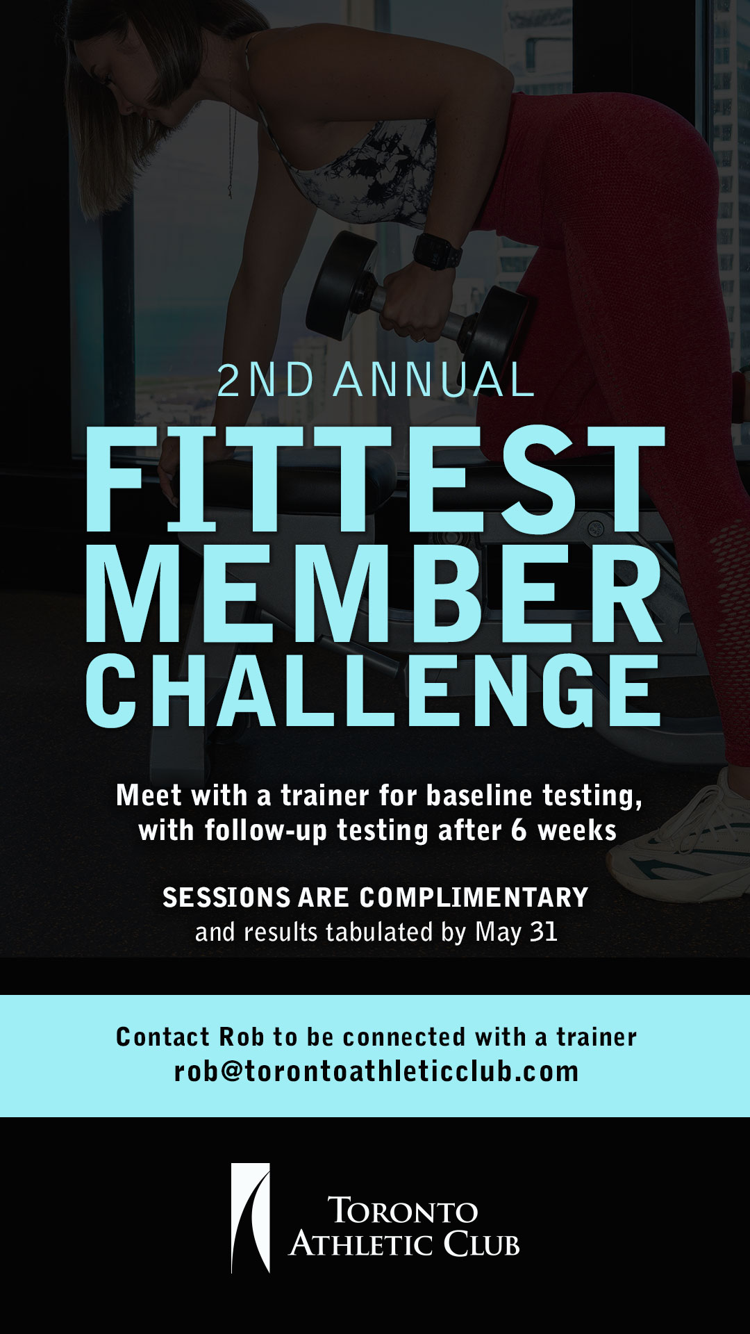 2nd annual Fittest Member Challenge at the TAC - Results tabulated on May 31st - Contact Rob to be connected with a trainer